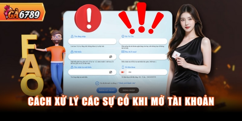 Cách xử lý các sự cố khi mở tài khoản Cách xử lý các sự cố khi mở tài khoản