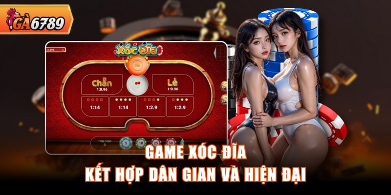 Game xóc đĩa kết hợp dân gian và hiện đại Game xóc đĩa kết hợp dân gian và hiện đại