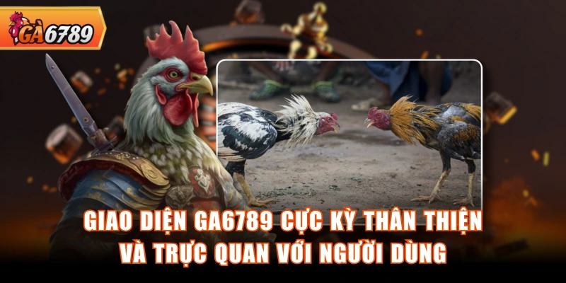 Giao diện GA6789 cực kỳ thân thiện và trực quan với người dùng Giao diện GA6789 cực kỳ thân thiện và trực quan với người dùng