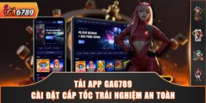Tải App GA6789 | Cài Đặt Cấp Tốc Trải Nghiệm An Toàn