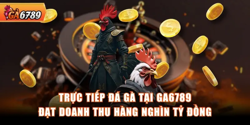 Xem đá gà trực tiếp từ các trường gà danh tiếng tại GA6789 Xem đá gà trực tiếp từ các trường gà danh tiếng tại GA6789